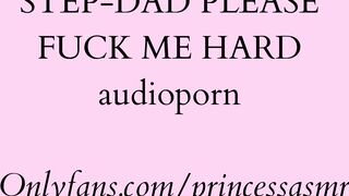 STEPDAD PLEASE FUCK ME HARD AUDIOPORN