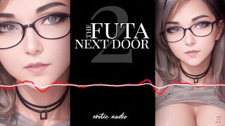 Erotic Audio | Futa Next Door 2 [Futa] [Pegging] [FemDom] [Anal]