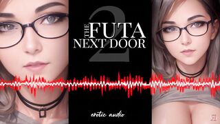 Erotic Audio | Futa Next Door 2 [Futa] [Pegging] [FemDom] [Anal]