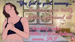 Marking your bottom girlfriend all over [part 4/sub x Dom listener/nsfw/F4F/Lesbian ASMR rp]