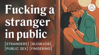 Giving a stranger a blowjob outside a bar [erotic audio stories] [public sex]