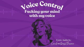 Voice Control: Fucking your mind with my voice